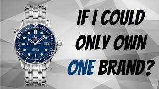 If I could only wear one watch brand?