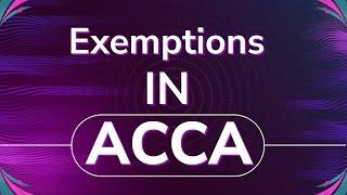 Exemptions in ACCA