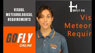 Visual Meteorological Requirements - GoFly Quick Fix