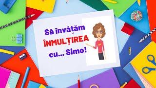 Să învățăm "ÎNMULȚIREA" cu Simo!