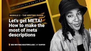 The Writing Phase: Let's get META! How to make the most of meta tags (SEO Writing Masterclass)