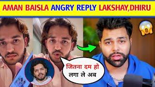 Aman Baisla Angry Reply Lakshya Choudhary And Dhirumonchik | aman Baisla and lakshya Choudary fight