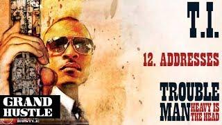 T.I. - Addresses [Official Audio]