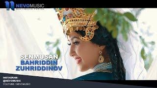 Bahriddin Zuhriddinov - Senmusan | Бахриддин Зухриддинов - Сенмусан