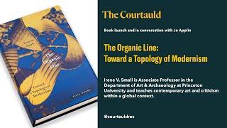 The Organic Line Toward a Topology of Modernism: Book launch and in conversation with Jo Applin