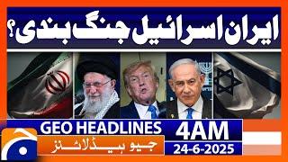 Condemnation of the world - US Attack Iran - Headlines Geo News 4 AM (24th June 2025)