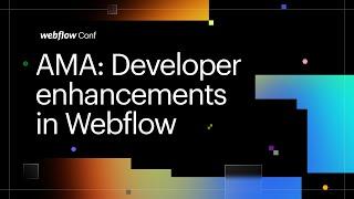 Developer enhancements in Webflow — Webflow Conf 2022