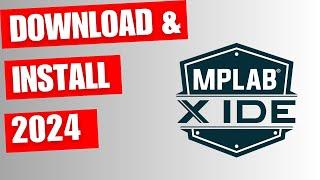 MPLAB X IDE v6.20 download and installation 2024 | How to download and setup MPLAB X IDE in 2024 |