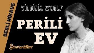 Perili Ev - Virginia Woolf - Sesli Kitap Dinle (Burçak Seslendiriyor)