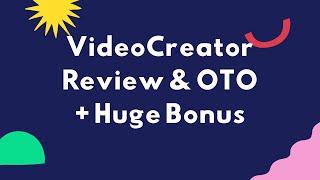 VideoCreator OTO - VideoCreator OTOs - Video Creator OTO