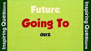 Future with Going To Quiz