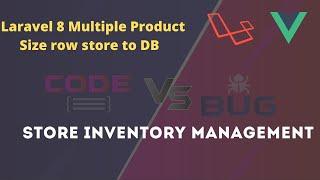 #25 Store inventory management system | Laravel 8 | Multiple Product Size Store to DB