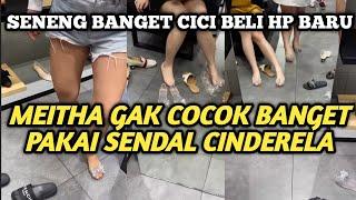 KOCAK BANGET..‼️ CICI NGAKAK LIAT MEITHA GAK COCOK PAKEK SENDALNYA CINDERELA