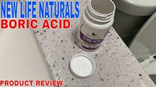   New Life Naturals Boric Acid 