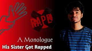 His Sister Got Rapped | A Monologue | Rajat Asthana