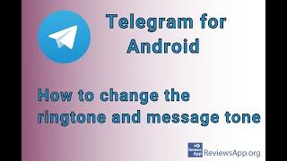 How to change the ringtone and message tone on Telegram for Android