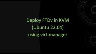 Deploy FTDv10 in KVM (Ubuntu 22.04) using Virt-Manager