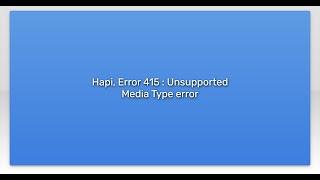 Hapi, Error 415 : Unsupported Media Type error