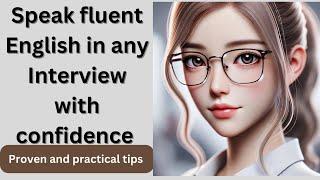 Speak English fluently | Speak fluent English in any Interview with confidence | Spoken English