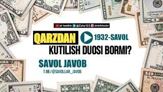 QARZDAN KUTILISH DUOSI BORMI?  |1932-SAVOL| USTOZ ABDULLOH ZUFAR