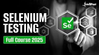 Selenium Course [2025] | Selenium Full Course | Selenium Tutorial For Beginners | Intellipaat