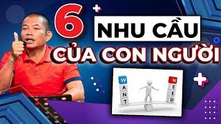 Hiểu biết về 6 nhu cầu của con người để trở nên giàu có và hạnh phúc | Phạm Thành Long