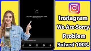 We are sorry but something went wrong please try again instagram | We are sorry but something went