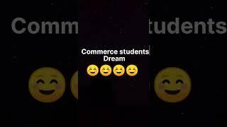 science Vs commerce Vs arts students dream