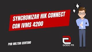 Syncronizar Hik Connect con IVMS 4200