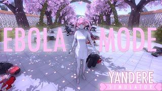 Ebola Mode | Yandere Simulator