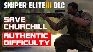 Sniper Elite III - Save Churchill DLC Authentic Difficulty Full Walkthtrough