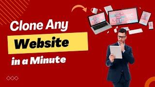 How to Clone Any Website in Minutes (Free Tool)