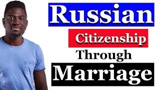 Russian Citizenship through MARRIAGE