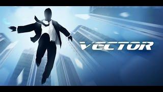 Прохождение игры Vector Офисный Район Трасса 1-11