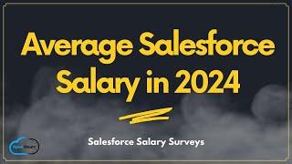 Average Salesforce Salary in 2024 | Salesforce Salary Surveys