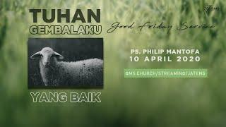 GMS Online Service JUMAT AGUNG - TUHAN GEMBALAKU - 10 April 2020