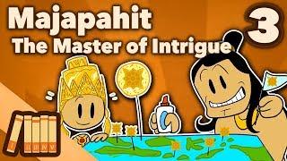 Kingdom of Majapahit - Master of Intrigue - Part 3 - Extra History