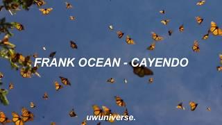 frank ocean - cayendo  lyrics