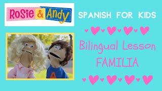 Rosie & Andy: Spanish for Kids- Bilingual Lesson: FAMILIA
