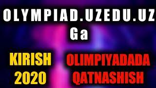 OLIMPIYADA SAYTIGA KIRISH | MAKTAB OLIMPIYADASIDA QATNASHISH | OLIMIYAD.UZEDU.UZ GA KIRISH