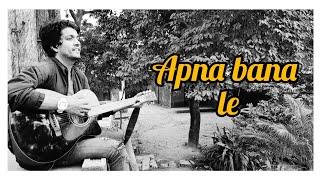 Apna bana le... | Divyanshu Soni cover