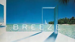 Breeze - A Chillwave Mix