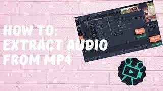 How to Extract Audio from MP4 Videos - The Easiest Way