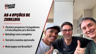 AS QUATRO OPÇÕES DE ZUBELDÍA PARA ENFRENTAR O BOTAFOGO