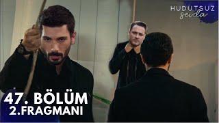 Hudutsuz Sevda 47. Bölüm 2. Fragmanı - Kaan'a Veda!