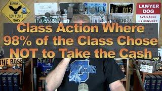 Class Action Where 98% of the Class Chose NOT to Take the Cash