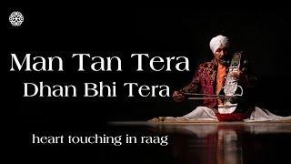 Man Tan Tera Dhan Bhi Tera | in Raag | Tanti Saaj | Professor Surinder Singh