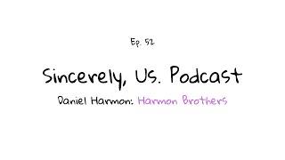 Daniel Harmon of Harmon Brothers | Scaling a video ad agency, and what it takes.