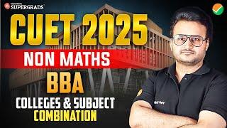 CUET 2025: Top Universities & Best Subject Combinations for BBA for Non-Math Students 