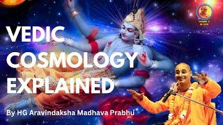 Vedic Cosmology | Aravindaksha Madhava Prabhuji | Prabhuji Ke Sath